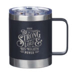 TAZA DE ACERO BE STRONG IN THE LORD