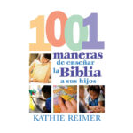 LAS 1001 MANERAS DE PRESENTAR LA BIBLIA A LOS NIÑOS