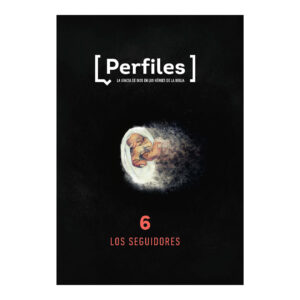 PERFILES 6 LOS SEGUIDORES