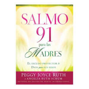 SALMO 91 PARA LAS MADRES