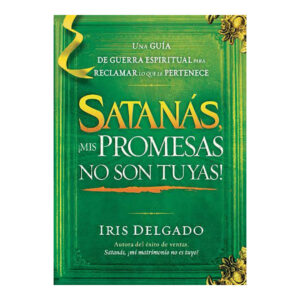 SATANAS ¡MIS PROMESAS NO SON TUYAS!