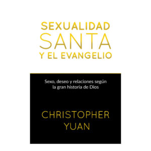 SEXUALIDAD SANTA Y EL EVANGELIO