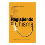 RESISTIENDO EL CHISME