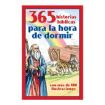 365 HISTORIAS BÍBLICAS PARA LA HORA DE DORMIR