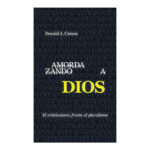 AMORDAZANDO A DIOS