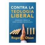 CONTRA LA TEOLOGÍA LIBERAL
