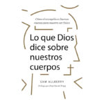 LO DIOS DICE SOBRE NUESTROS CUERPOS