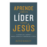 APRENDE A SER UN LÍDER COMO JESÚS