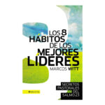 LOS 8 HÁBITOS DE LOS MEJORES LÍDERES
